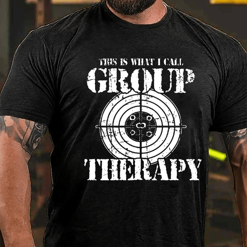This Is What I Call Group Therapy Shooting Cotton T-shirt (Free Customization)