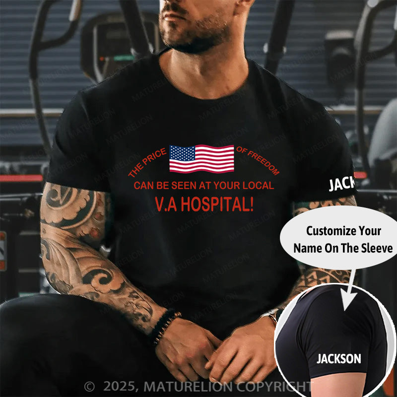 Maturelion Men's T-shirt THE PRICE OF FREEDOM CAN BE SEEN AT YOUR LOCAL VA HOSPITAL! Cotton T-shirt
