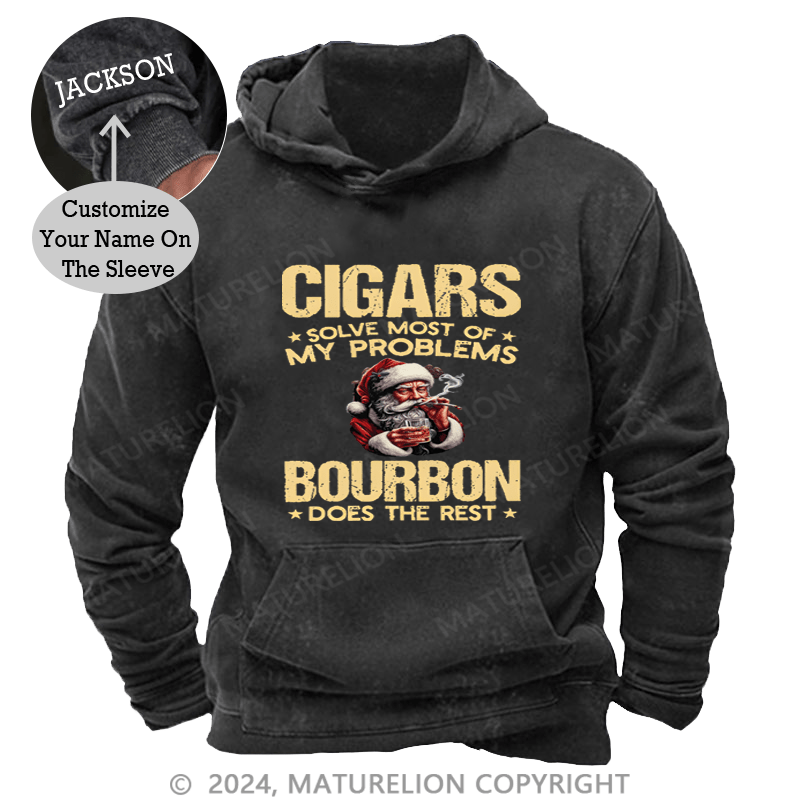 Maturelion Christmas Hoodie Cigars Solve Most Of My Problems Bourbon Does The Rest Custom Hoodie