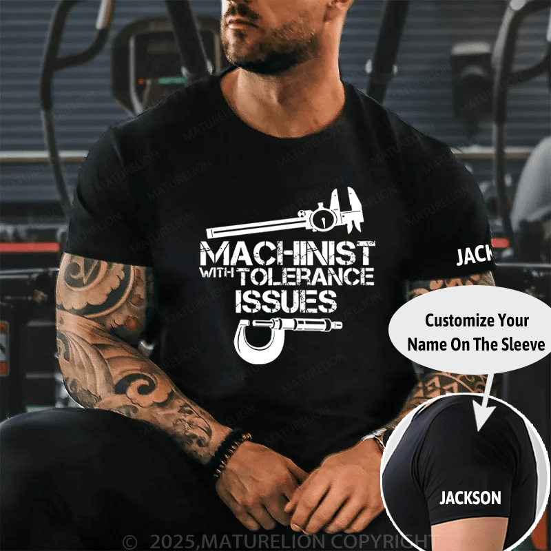 Maturelion Men's T-Shirt Machinist With Tolerance Issues Cotton T-Shirt