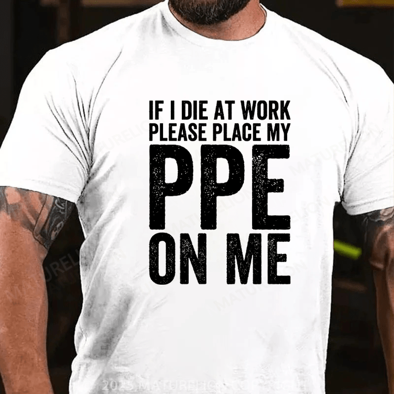 Maturelion Men's T-Shirt If I Die at Work Cotton T-Shirt