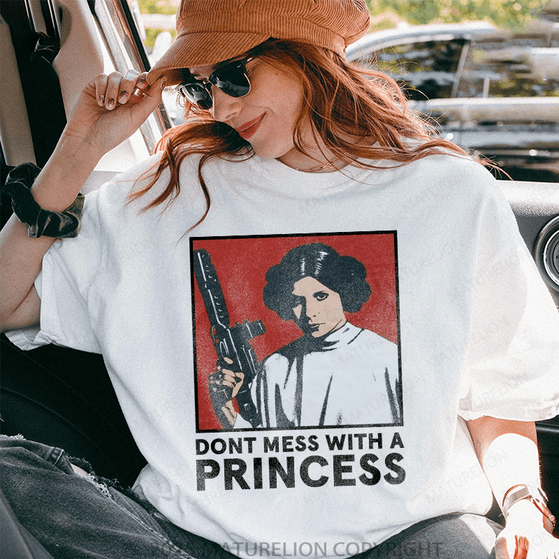 Maturelion Don’t Mess With A Princess Unisex T-shirt