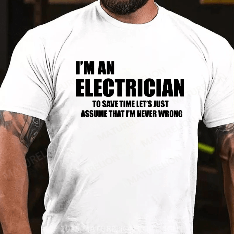 Maturelion Men's T-Shirt I AM AN ELECTRICIAN Cotton T-Shirt