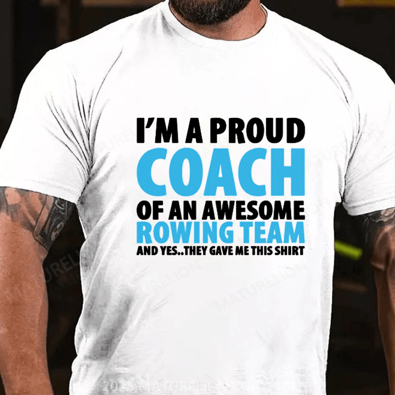 Maturelion Men's T-Shirt I'm A Proud Coach Of An Awesome Rowing Team Cotton T-Shirt
