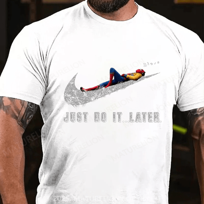 Maturelion Men's T-shirt Just Do It Later Cotton T-shirt