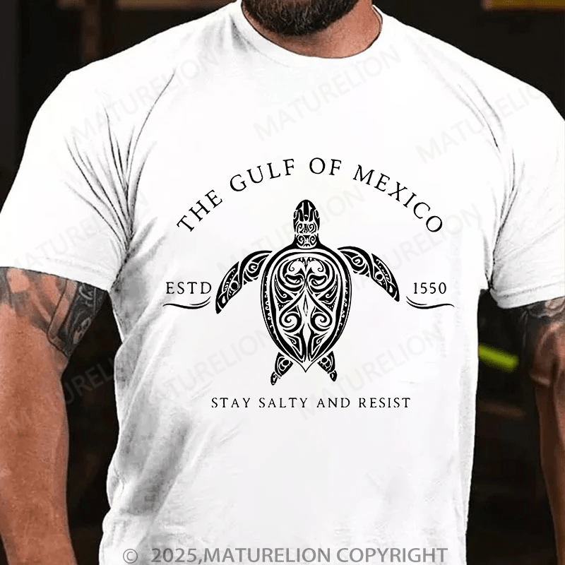 Maturelion Men's T-Shirt Gulf of Mexico ESTD 1550 Stay Salty And Resist T-Shirt (Free Customization)
