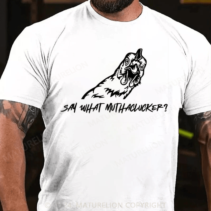 Maturelion Say What Cotton T-shirt