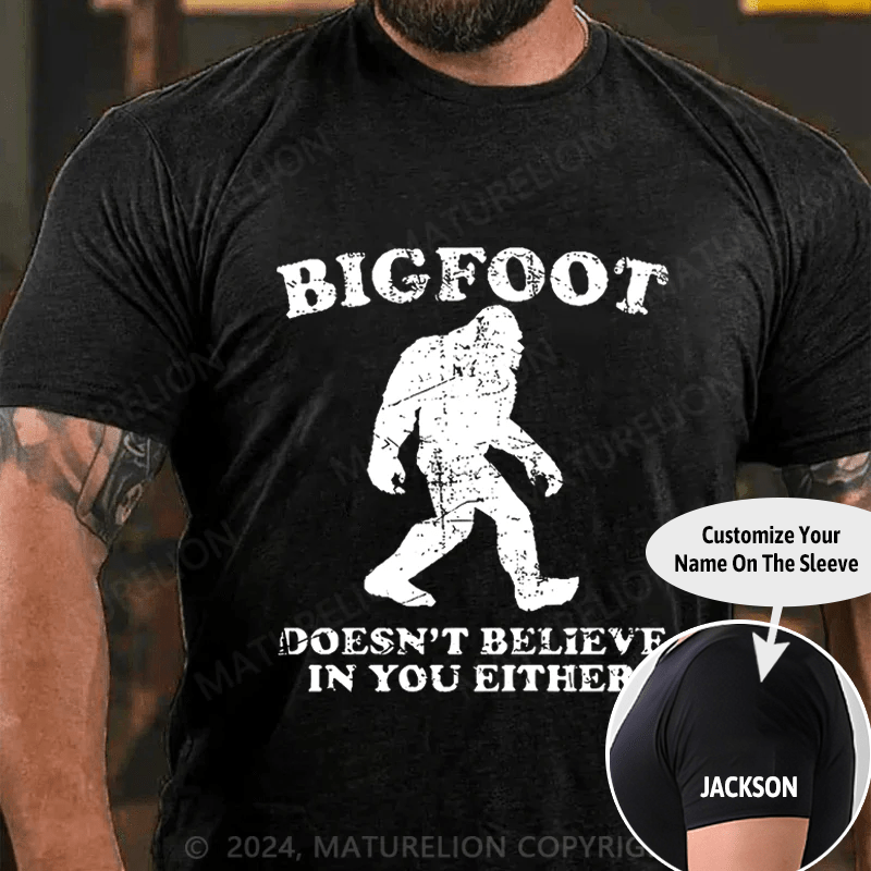 Maturelion Christmas T-Shirt Bigfoot Doesn't Believe In You Either T-Shirt (Free Customization)
