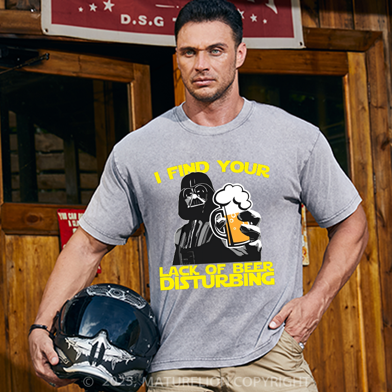 Maturelion Men's T-shirt I Find Your Lack Of Beer Disturbing Cotton T-shirt