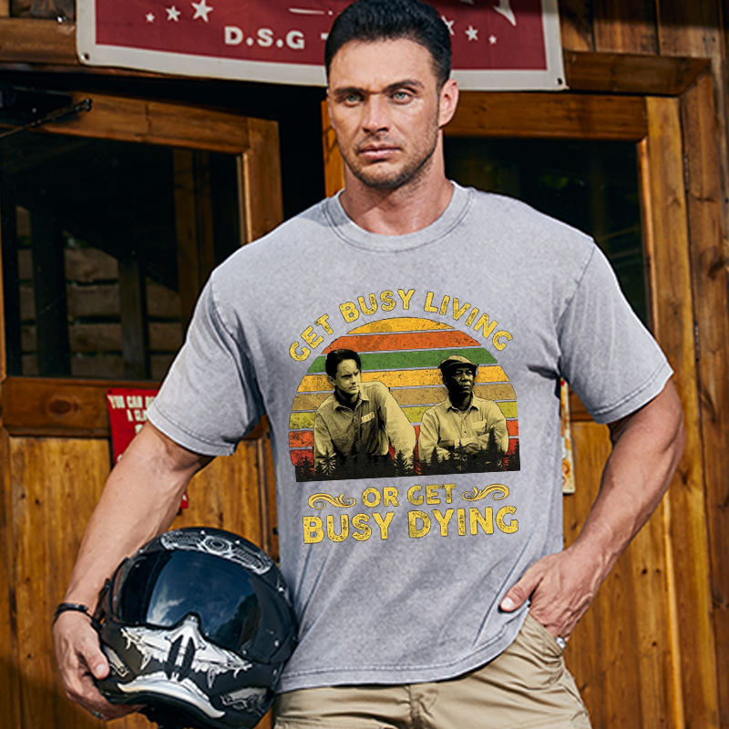 Maturelion Men's T-Shirt Get Busy Living Or Get Busy Dying Cotton T-Shirt