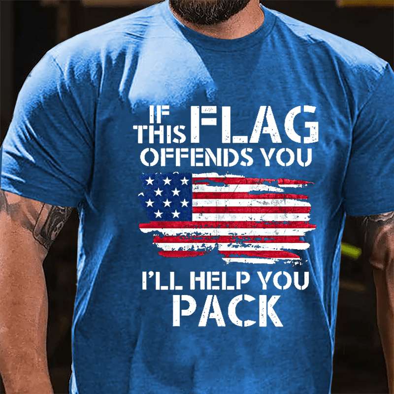 If This Flag Offends You I'll Help You Pack USA Flag Cotton T-shirt (Free Customization)