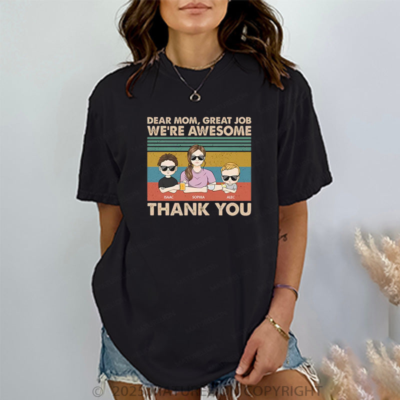 Maturelion Women's T-shirt Dear Mom Great Job We're Awesome Thank You  Cotton T-shirt