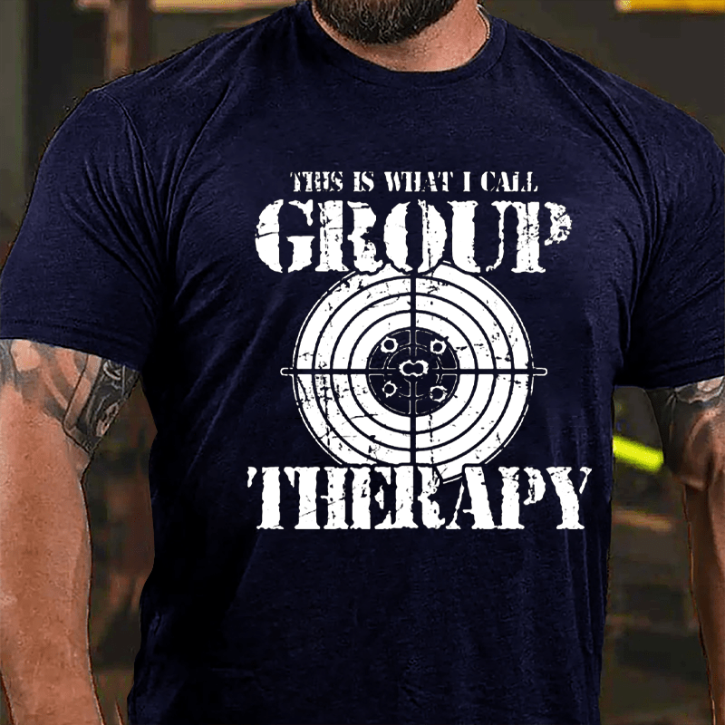 This Is What I Call Group Therapy Shooting Cotton T-shirt (Free Customization)
