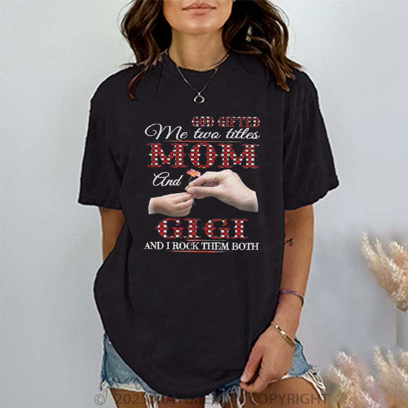 Maturelion Women's T-shirt God Gifted Me Two Titles Mom, Grandma Cotton T-shirt