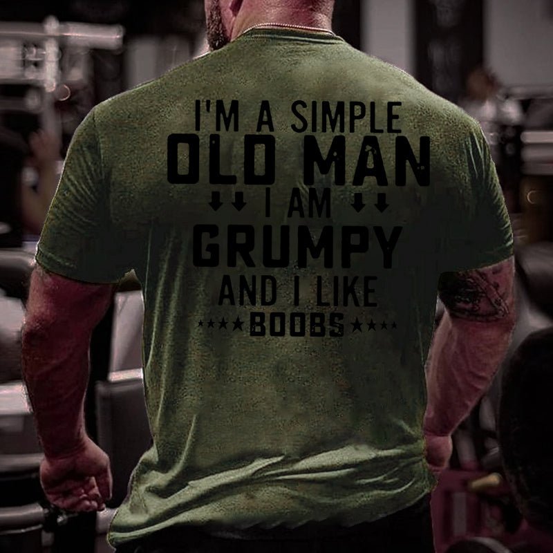I'm A Simple Old Man I Am Grumpy And I Like Boobs Men's Cotton T-shirt