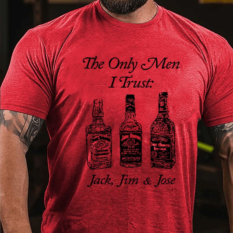 The Only Men I Trust Jack Jim And Jose Cotton T-shirt