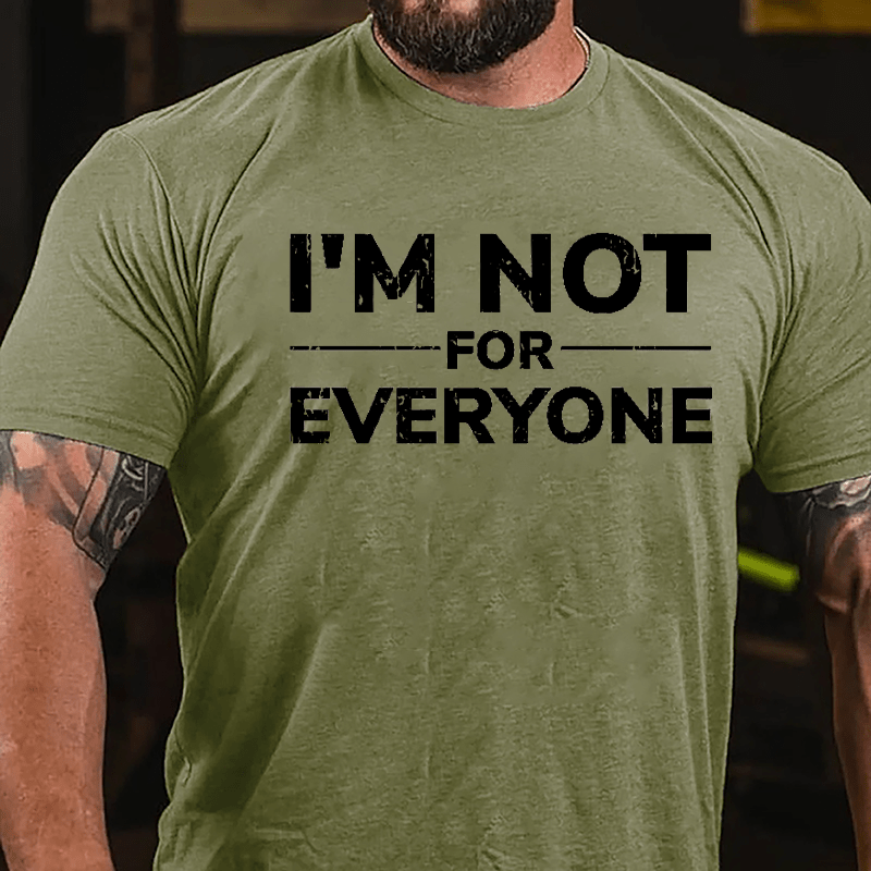 I'm Not For Everyone Cotton T-shirt (Free Customization)