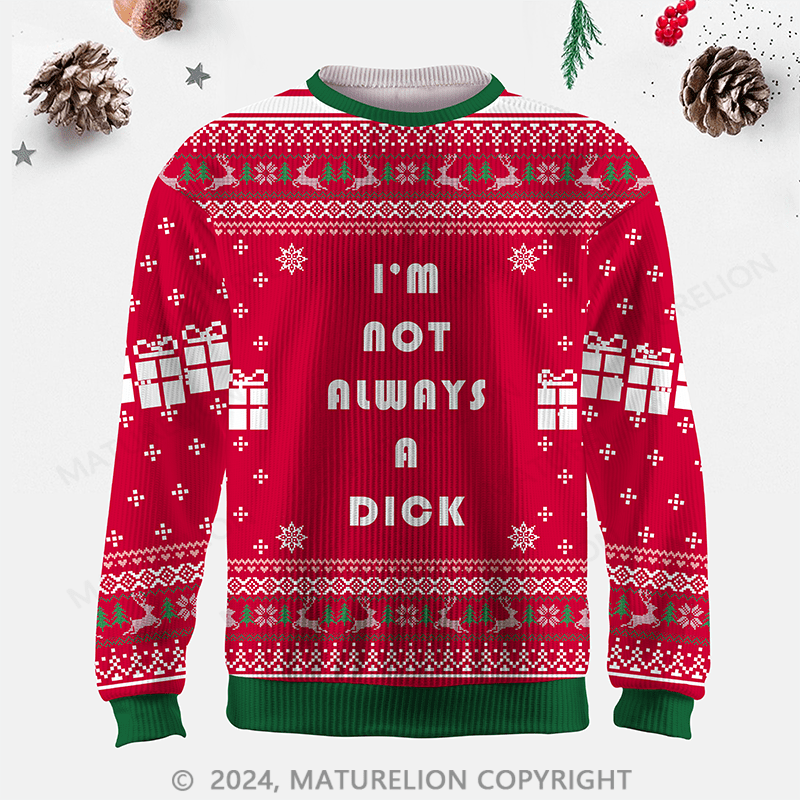 Maturelion I'm Not Always A DicI'm Not Always A Dicy Funny Ugly Sweater
