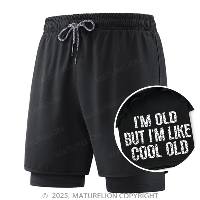 Maturelion Men's Short I'm Old But I'm Like Cool Old Double Layer Short