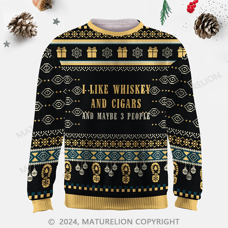 Maturelion I Like Whiskey And Cigars And Maybe 3 People Ugly Sweater