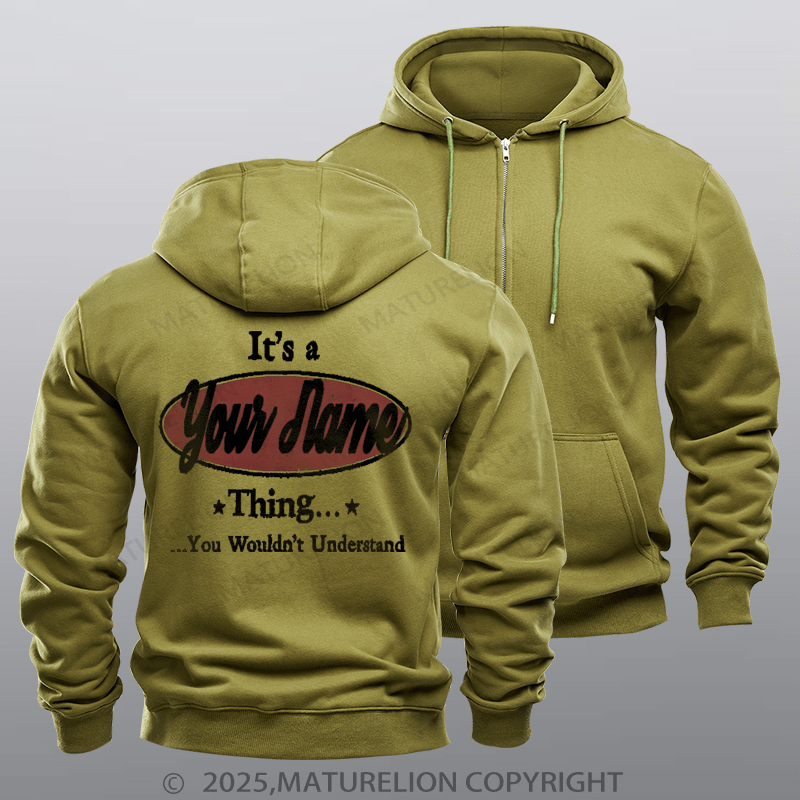 Maturelion Custom Zipper Hoodie It's A Your Name Thing You Wouldn't Understand Zipper Hoodie