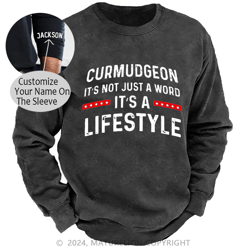 Maturelion Men's Sweatshirt Curmudgeon It's Not Just A Word, It's A Lifestyle Custom Sweatshirt