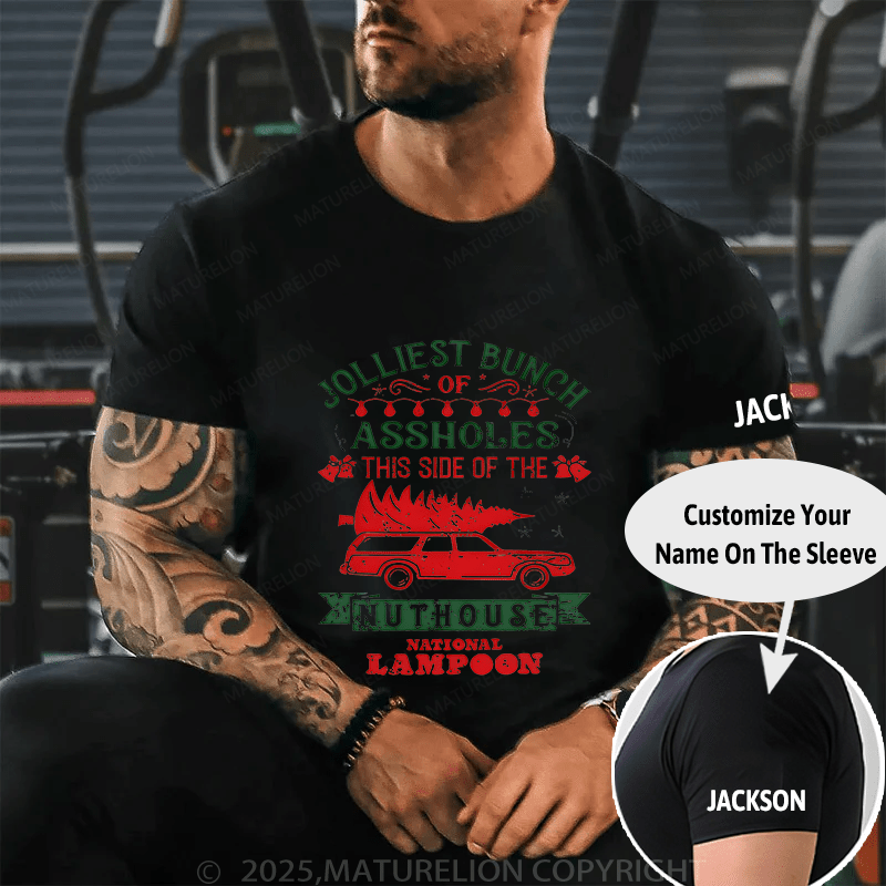Maturelion Christmas T-Shirt Jolliest Bunch Of Assholes This Side Of The Nuthouse National Lampoon T-Shirt (Free Customization)
