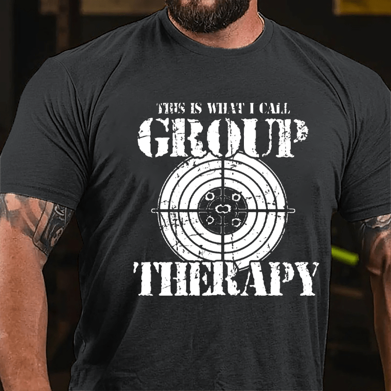 This Is What I Call Group Therapy Shooting Cotton T-shirt (Free Customization)