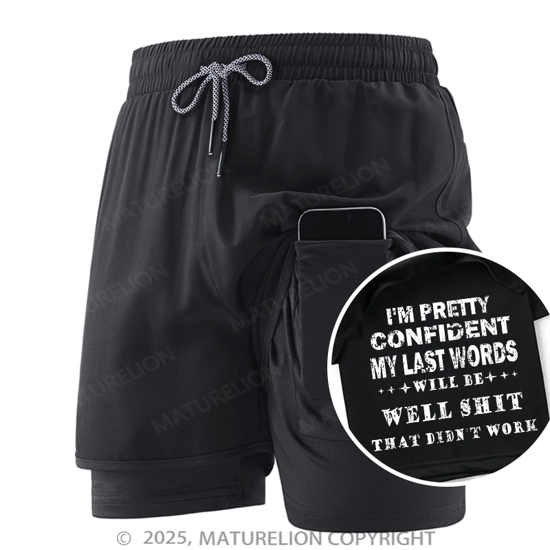 Maturelion Men's Short I'm Pretty Confident My Last Words Will Be Well Shit That Didn't Work Double Layer Short