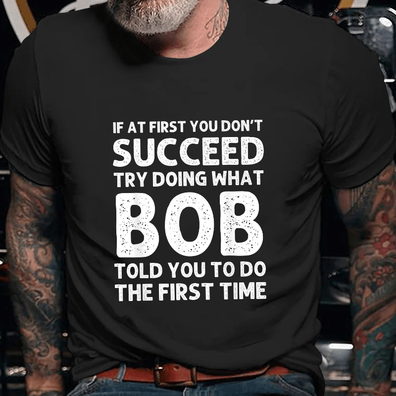 If At First You Don't Succeed Cotton T-shirt (Free Customization)