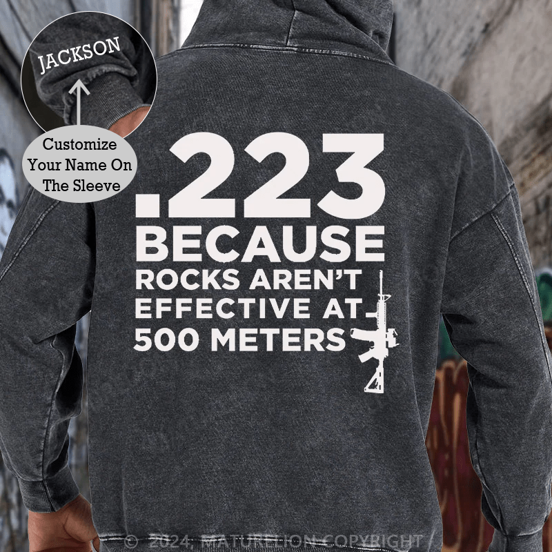 Maturelion 223 Because Rocks Aren't Effective At. 500 Meters DTG Printing Washed Custom Hoodie