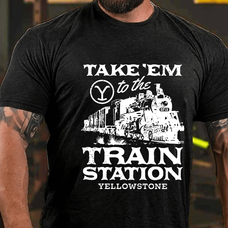 Maturelion Take'em To The Train Station Yellowstone Cotton T-shirt (Free Customization)