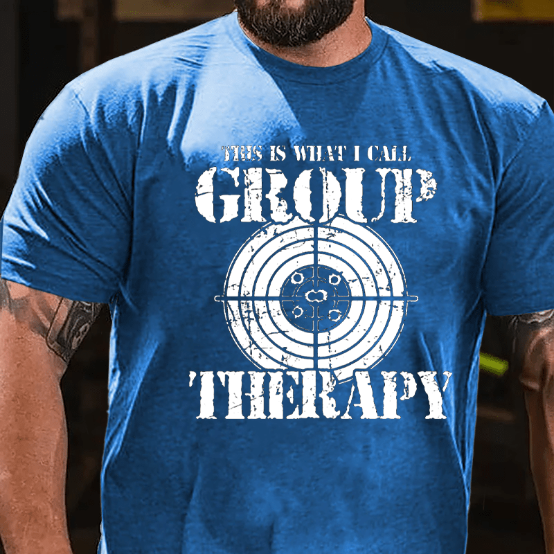 This Is What I Call Group Therapy Shooting Cotton T-shirt (Free Customization)