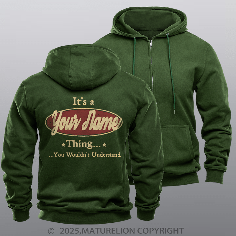 Maturelion Custom Zipper Hoodie It's A Your Name Thing You Wouldn't Understand Zipper Hoodie