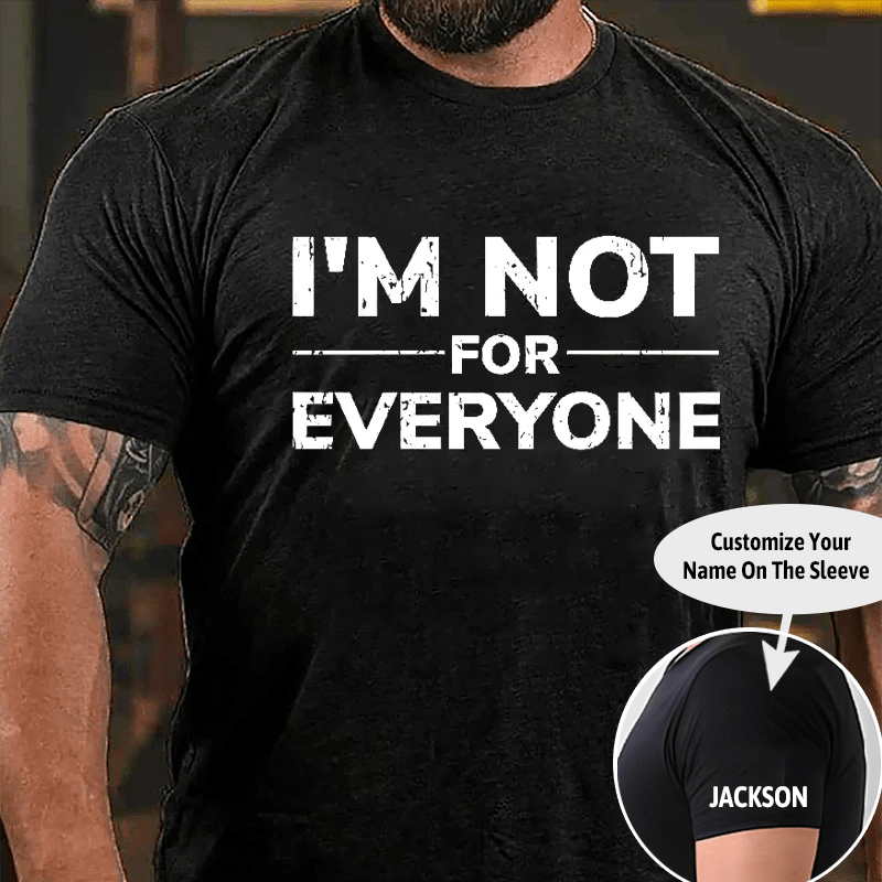 I'm Not For Everyone Cotton T-shirt (Free Customization)