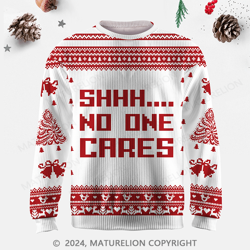 Matuelion  Shhh No One Cares Ugly Sweater