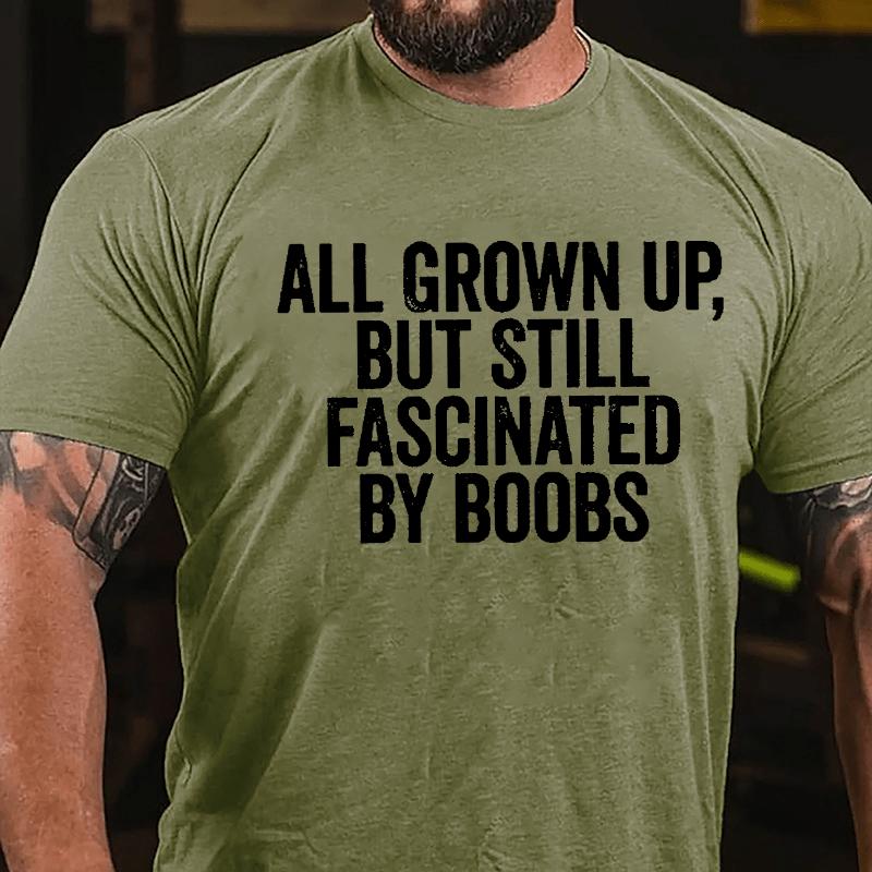 All Grown Up But Still Fascinated By Boobs Men's Cotton T-shirt