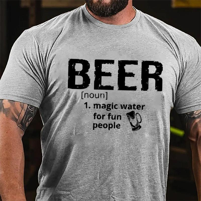 Beer Magic Water For Fun People Cotton T-shirt