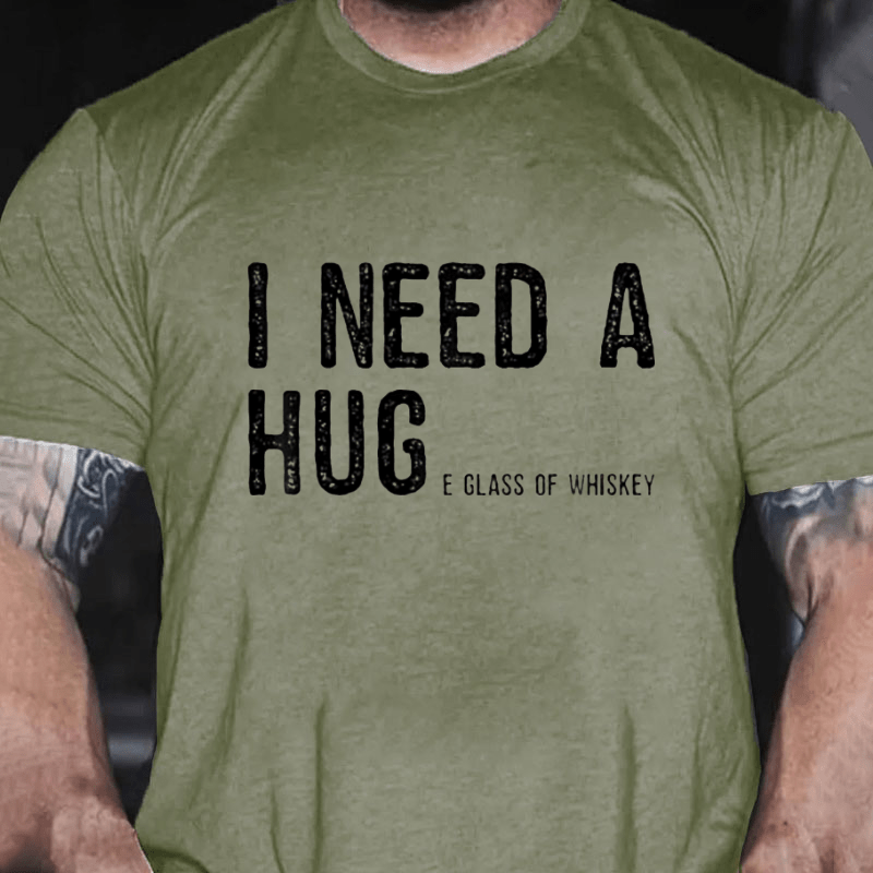 I Need A Huge Glass Of Whiskey Funny Cotton T-shirt