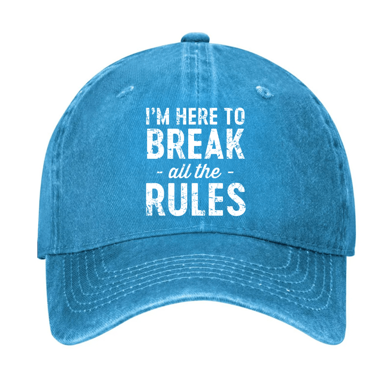 I'm Here To Break The Rules Cap