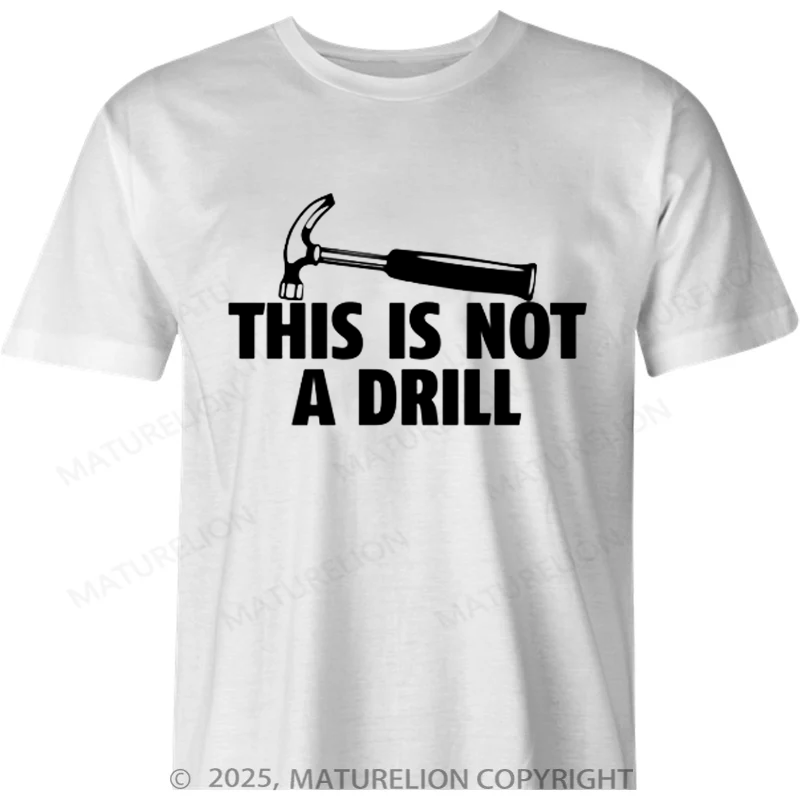 Maturelion British T-shirt This Is Not A Drill Humor Graphic T-shirt