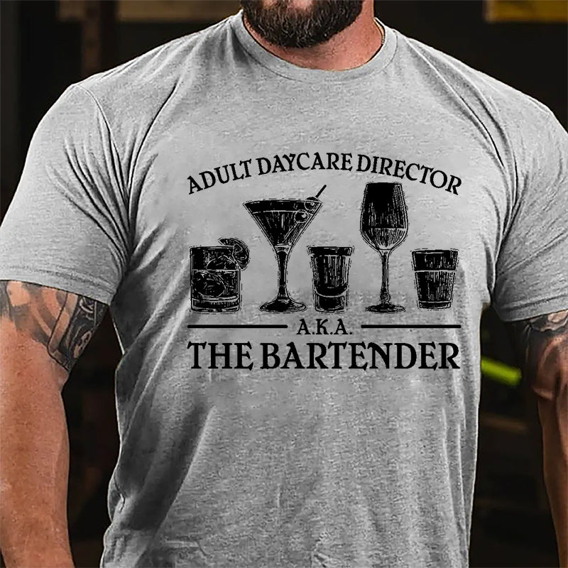 Adult Daycare Director A.K.A. The Bartender Cotton T-shirt