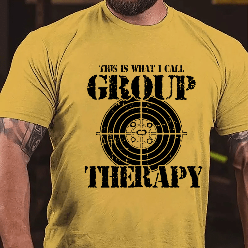 This Is What I Call Group Therapy Shooting Cotton T-shirt (Free Customization)