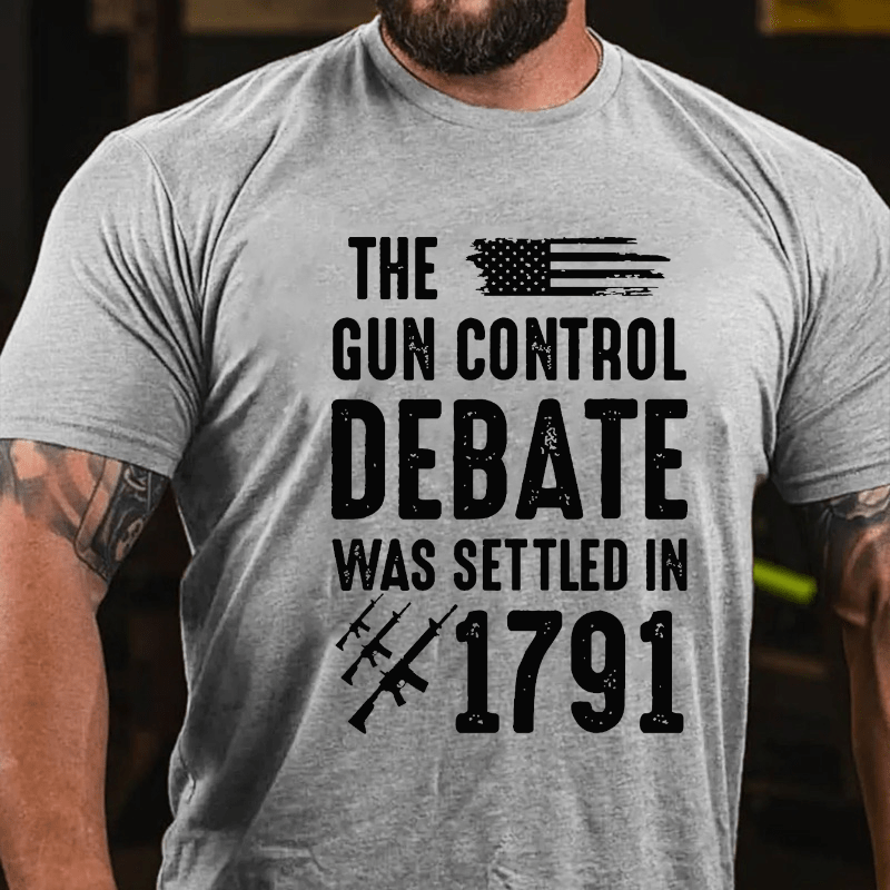 The Gun Control Debate Was Settled in 1791 Cotton T-shirt