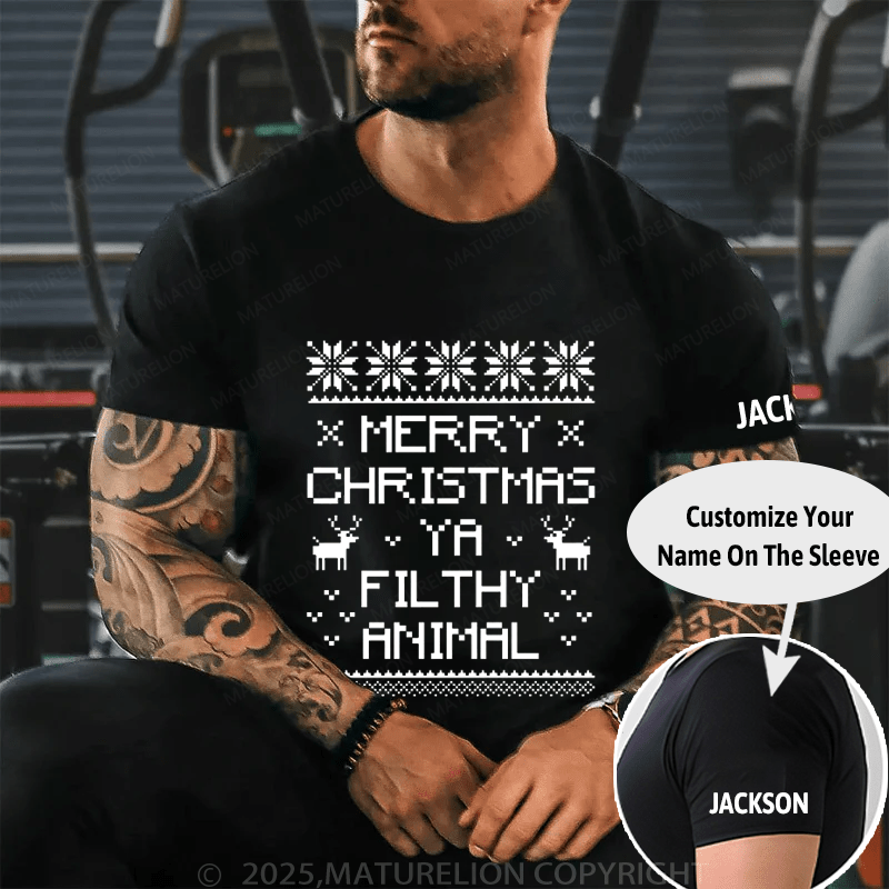 Maturelion Christmas T-Shirt Merry Christmas, Ya Filthy Animal Cotton T-Shirt (Free Customization)