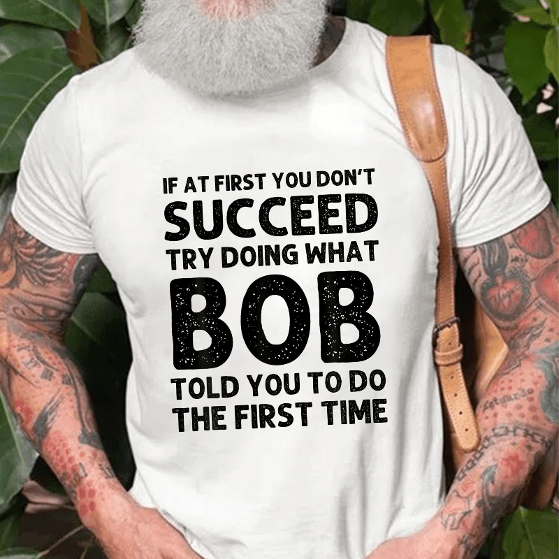 If At First You Don't Succeed Cotton T-shirt (Free Customization)