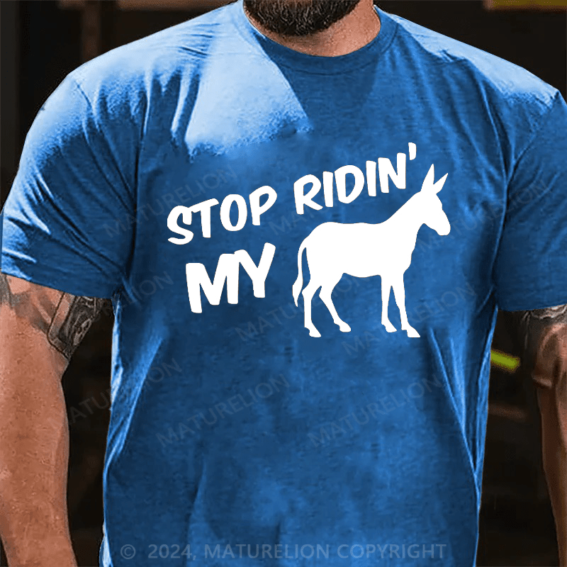 Maturelion Stop Riding My Ass Cotton T-shirt
