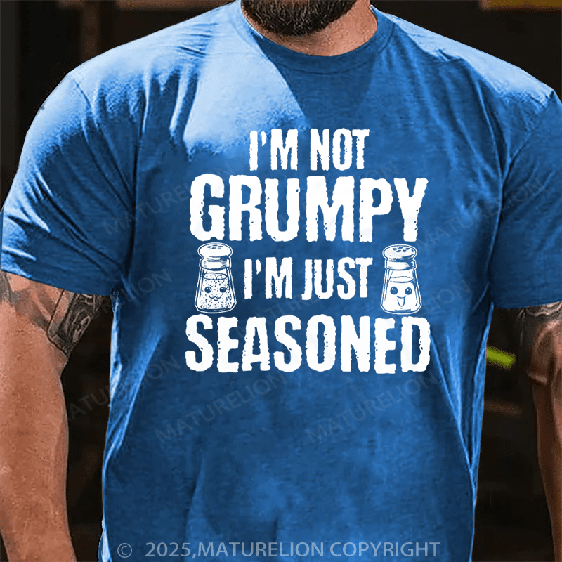 Maturelion Men's T-Shirt I'm Not Grumpy I'm Just Seasoned Cotton T-Shirt
