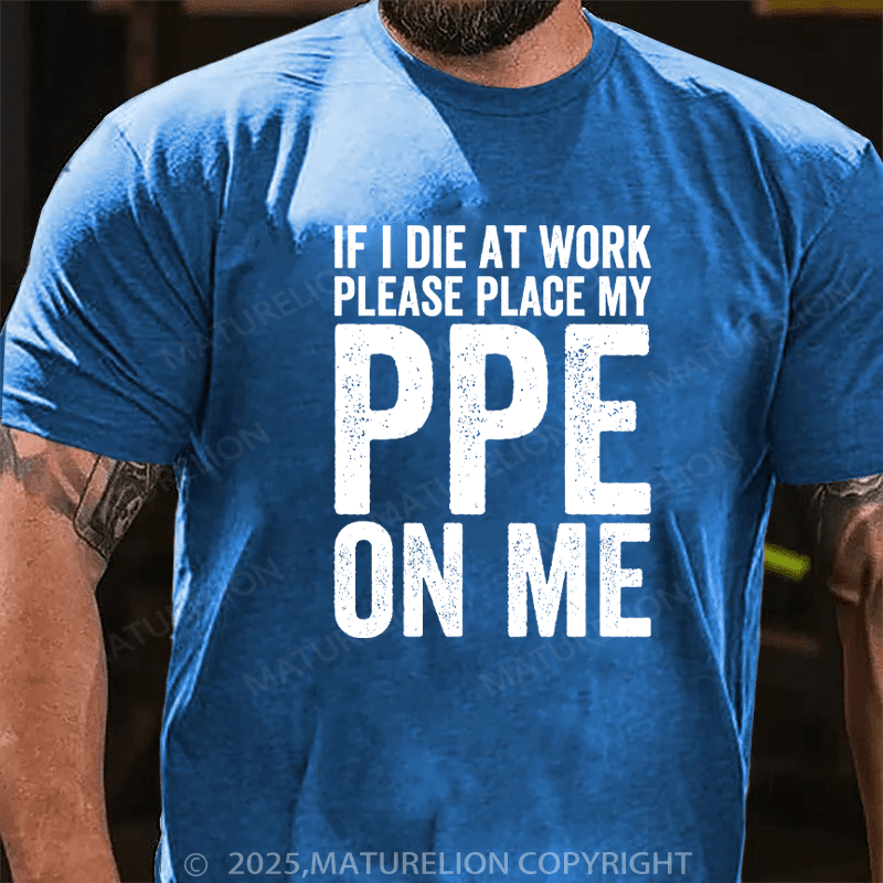 Maturelion Men's T-Shirt If I Die at Work Cotton T-Shirt