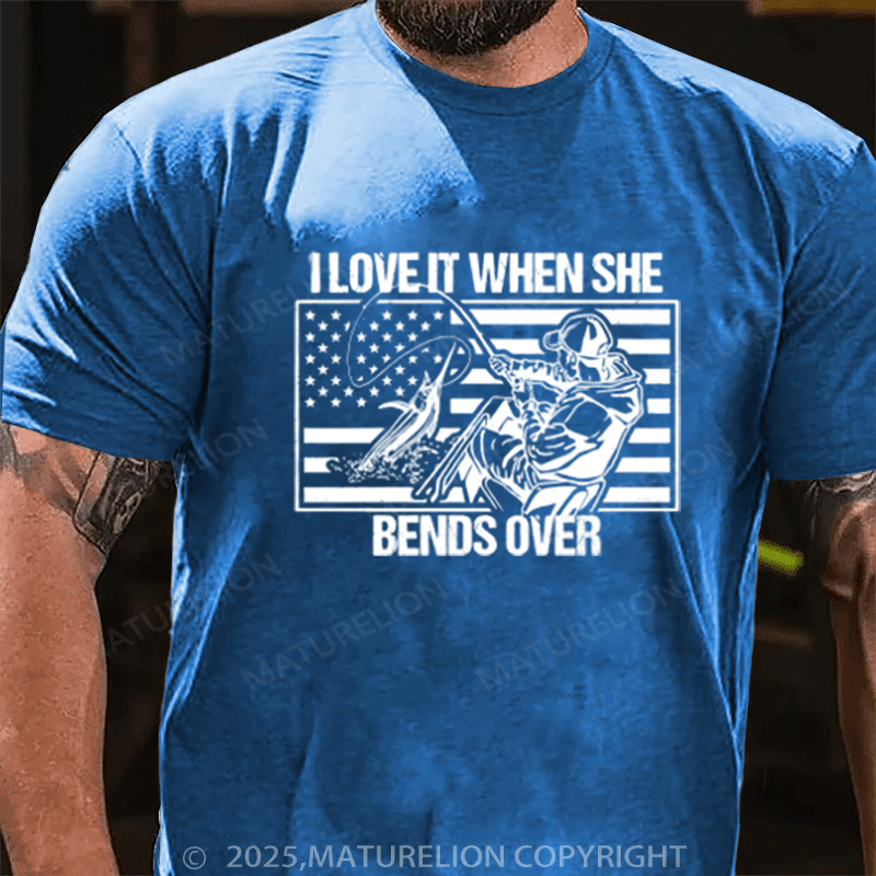 Maturelion Men's T-Shirt Funny Fishing I Love It When She Bends Over Cotton T-Shirt